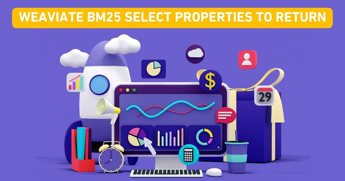 weaviate bm25 select properties to return